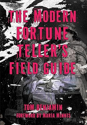 The Modern Fortune-Teller’s Field Guide